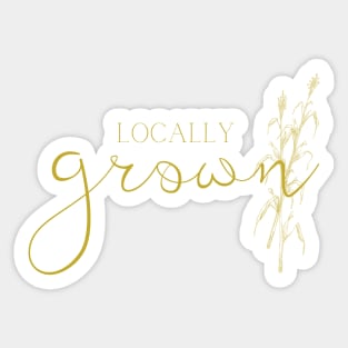 Locally Grown Sticker